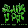 Slime-U-Out (feat. 21 Savage) - Single