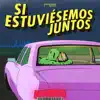 Si Estuviésemos Juntos (Cover) - Single album lyrics, reviews, download