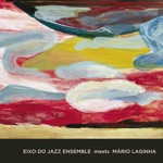 Eixo do Jazz Ensemble & Mário Laginha - Coro das meninas