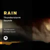 Rain and Thunderstorm Sounds album lyrics, reviews, download