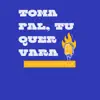 Stream & download TOMA PAL, TU QUER VARA