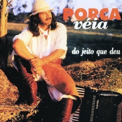 Porca Véia - Sentimentos de Trovador