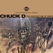 Chuck D - The Amazing Willie Mays (feat. Nabaté Isles) - Single Mix