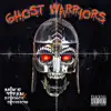 Ghost Warriors album lyrics, reviews, download