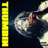 Thumbin - Single album lyrics, reviews, download