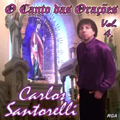 O Canto das Orações, Vol. 4 - Carlos Santorelli