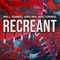 Recreant - Will Ramos & Nik Nocturnal lyrics