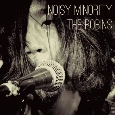 Noisy Minority - Single - The Robins