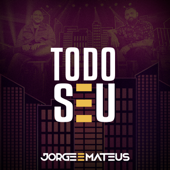Todo Seu (Ao Vivo) - Jorge &amp; Mateus Cover Art