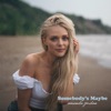 Somebody's Maybe - Single