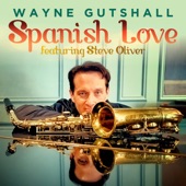 Wayne Gutshall - Spanish Love (feat. Steve Oliver) feat. Steve Oliver
