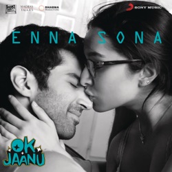 A. R. Rahman - Enna Sona (From "OK Jaanu")