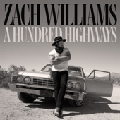 A Hundred Highways - Zach Williams - Zach Williams