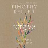 Forgive: Why Should I and How Can I? (Unabridged) - Timothy Keller Cover Art