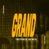 Stream & download Grand (TroyBoi Remix) - Single