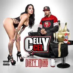Dirty Mind - Celly Cel Dirty Mind - Celly Cel