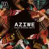 Aziwe - South African Beats album lyrics, reviews, download