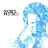 Secrets in Stereo, 2007