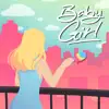 Baby Girl - Single album lyrics, reviews, download