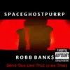 Bend Ova Like That (Like That) [feat. Robb Banks] - Single album lyrics, reviews, download