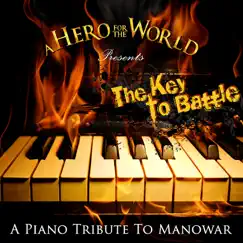 The Key to Battle (A Piano Tribute to Manowar) by A Hero for the World album reviews, ratings, credits
