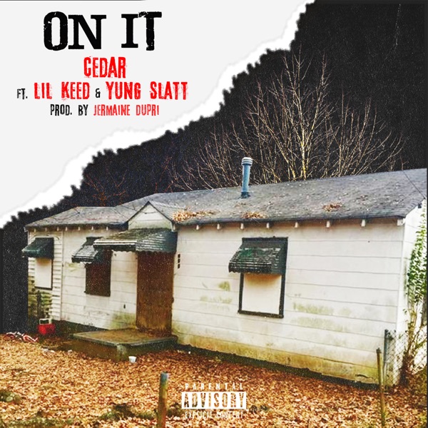 On It (feat. Jermaine Dupri, Lil' Keed & Yung Slatt) - Single - Cedar