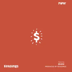 Paper (feat. Ekene) - Single by Keasungs album reviews, ratings, credits