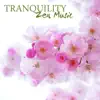 Tranquility Zen Music - Healing Nature Sounds and Relaxing Ocean Waves for Spa, Yoga, Meditation, Pilates, Inner Peace & Better Sleep album lyrics, reviews, download