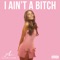 I Ain't a Bitch - Alaura Lynne lyrics
