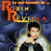 Lo Mas Buscado de Robin Revilla