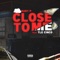 Close To Me (feat. TLE Cinco) - Big Baby P lyrics