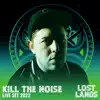 Kill the Noise Live at Lost Lands 2022 (DJ Mix) album lyrics, reviews, download