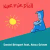 Stream & download Nur für dich (feat. Alexx Grimm) [Remixes] - EP