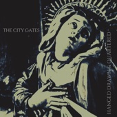 The City Gates - Hanged Drawn and Quartered