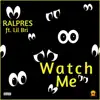 Watch Me (feat. Lil Bri) - Single album lyrics, reviews, download