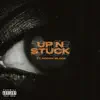 Up N Stuck (feat. Kodak Black) - Single album lyrics, reviews, download