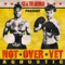 Not Over Yet (feat. Tom Grennan) [Acoustic] - KSI lyrics
