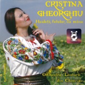 Cristina Gheorghiu - Zi-I O Țărănească