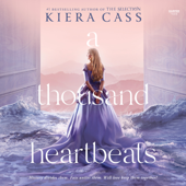 A Thousand Heartbeats - Kiera Cass Cover Art