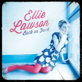 Back On Track - Single by Ellie Lawson album reviews, ratings, credits