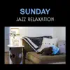 Stream & download Sunday Jazz Relaxation – Soft & Quiet Sounds, Easy Listening Music, Beautiful Moments with Smooth Jazz, Morning Piano Session