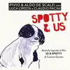 Spotty & Us (Original Motion Picture Soundtrack) album lyrics, reviews, download