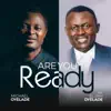 Are You Ready - Single (feat. Elijah Oyelade) - Single album lyrics, reviews, download