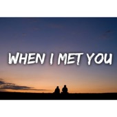 When I Met You artwork