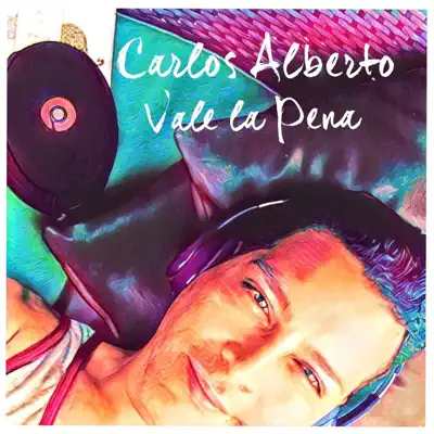 Vale la Pena - Carlos Alberto