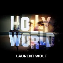 Hollyworld - Laurent Wolf Hollyworld - Laurent Wolf