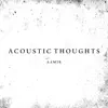 Acoustic Thoughts - EP album lyrics, reviews, download