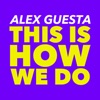 This Is How We Do (Extended Mix) - Single