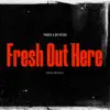 Stream & download Fresh Out Here - EP