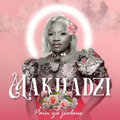 Pain Ya Jealous by Makhadzi album reviews, ratings, credits